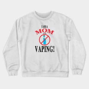 I Am A MOM VAPING! Crewneck Sweatshirt